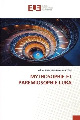 Adrien Munyoka Mwana Cyalu - Mythosophie Et Paremiosophie Luba, Häftad. Tillgänglighet: Lägg i varukorg