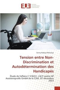 Tension entre Non-Discrimination et Autodétermination des Handicapés