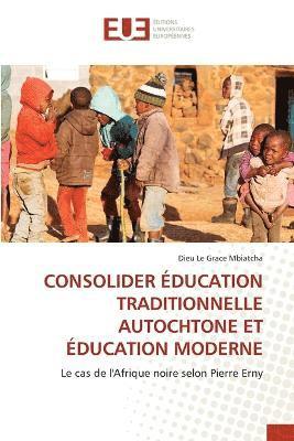 Consolider Éducation Traditionnelle Autochtone Et Éducation Moderne