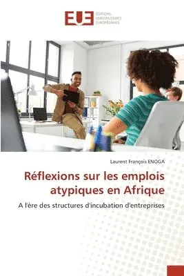 Laurent François Enoga - Réflexions sur les emplois atypiques en Afrique, Häftad. Tillgänglighet: Lägg i varukorg
