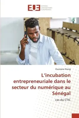 Ousmane Niang - L'incubation entrepreneuriale dans le secteur du numérique au Sénégal, Häftad. Tillgänglighet: Lägg i varukorg