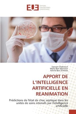 Sawsen Chakroun, Maha Ben Mansour, Amine Ben Slimene - Apport de l'Intelligence Artificielle En Reanimation, Häftad. Tillgänglighet: Lägg i varukorg