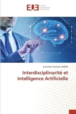 Jamel Ben Hechemi Sarraj - Interdisciplinarité et Intelligence Artificielle, Häftad. Tillgänglighet: Lägg i varukorg