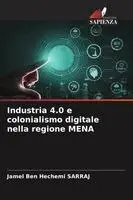 Jamel Ben Hechemi Sarraj - Industria 4.0 e colonialismo digitale nella regione MENA, Häftad. Tillgänglighet: Lägg i varukorg