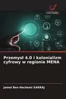 Jamel Ben Hechemi Sarraj - Przemysl 4.0 i kolonializm cyfrowy w regionie MENA, Häftad. Tillgänglighet: Lägg i varukorg