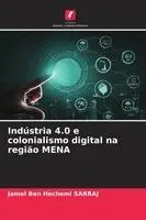 Jamel Ben Hechemi Sarraj - Indústria 4.0 e colonialismo digital na região MENA, Häftad. Tillgänglighet: Lägg i varukorg