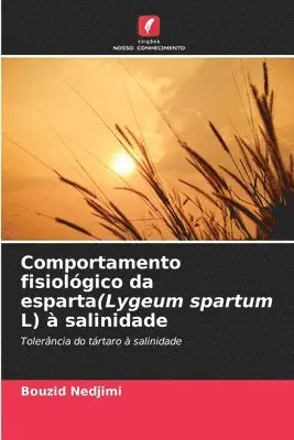 Bouzid Nedjimi - Comportamento fisiológico da esparta(Lygeum spartum L) à salinidade, Häftad. Tillgänglighet: Lägg i varukorg