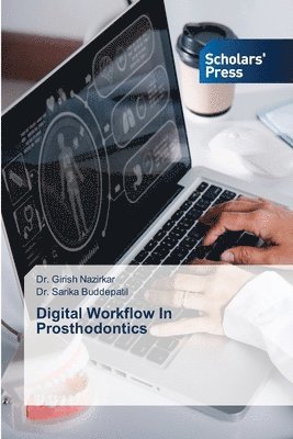 Girish Nazirkar, Sarika Buddepatil - Digital Workflow In Prosthodontics, Häftad