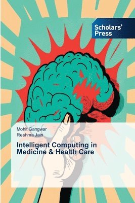 Mohit Gangwar, Reshma Jain - Intelligent Computing in Medicine & Health Care, Häftad. Tillgänglighet: Lägg i varukorg