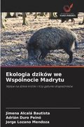 Ekologia dzik�w we Wsp�lnocie Madrytu