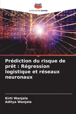 Kirti Wanjale, Aditya Wanjale - Prédiction du risque de prêt, Häftad