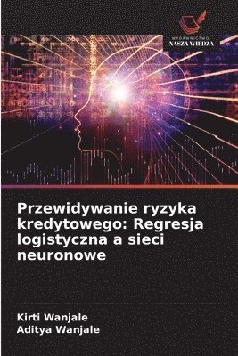 Kirti Wanjale, Aditya Wanjale - Przewidywanie ryzyka kredytowego, Häftad