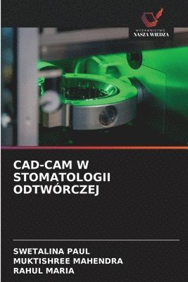 Swetalina Paul, Muktishree Mahendra, Rahul Maria - Cad-CAM W Stomatologii Odtwórczej, Häftad