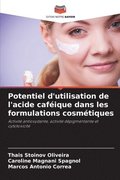 Potentiel d'utilisation de l'acide cafique dans les formulations cosmtiques