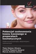 Potencjal zastosowania kwasu kawowego w preparatach kosmetycznych