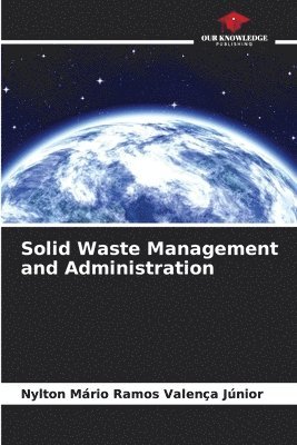 Nylton Mário Ramos Valença Júnior - Solid Waste Management and Administration, Häftad