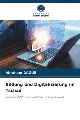 Abraham Dague - Bildung und Digitalisierung im Tschad, Häftad. Tillgänglighet: Lägg i varukorg