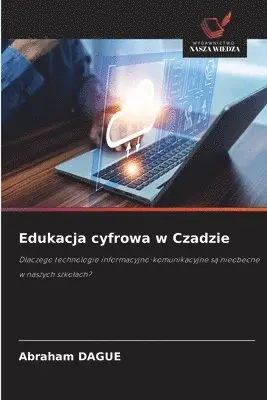 Abraham Dague - Edukacja cyfrowa w Czadzie, Häftad. Tillgänglighet: Lägg i varukorg