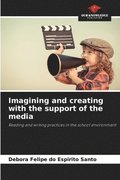 Imagining and creating with the support of the media