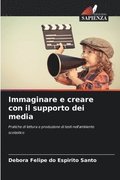 Immaginare e creare con il supporto dei media