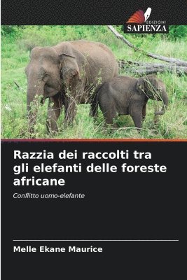 Melle Ekane Maurice - Razzia dei raccolti tra gli elefanti delle foreste africane, Häftad