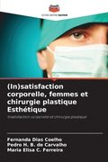 (In)satisfaction corporelle, femmes et chirurgie plastique Esth�tique