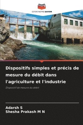 Adarsh S, Shesha Prakash M N - Dispositifs simples et précis de mesure du débit dans l'agriculture et l'industrie, Häftad. Tillgänglighet: Lägg i varukorg