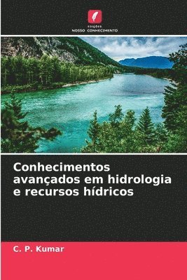 C P Kumar - Conhecimentos avançados em hidrologia e recursos hídricos, Häftad. Tillgänglighet: Lägg i varukorg