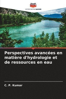 C P Kumar - Perspectives avancées en matière d'hydrologie et de ressources en eau, Häftad. Tillgänglighet: Lägg i varukorg