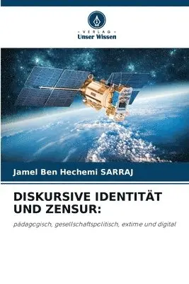 Jamel Ben Hechemi Sarraj - Diskursive Identität Und Zensur, Häftad. Tillgänglighet: Lägg i varukorg