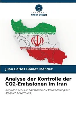 Juan Carlos Gómez Méndez - Analyse der Kontrolle der CO2-Emissionen im Iran, Häftad. Tillgänglighet: Lägg i varukorg