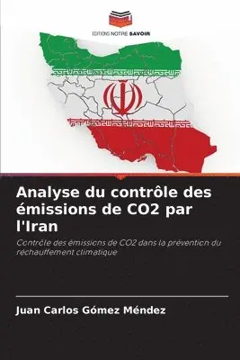 Juan Carlos Gómez Méndez - Analyse du contrôle des émissions de CO2 par l'Iran, Häftad. Tillgänglighet: Lägg i varukorg