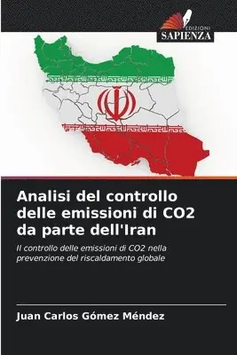 Juan Carlos Gómez Méndez - Analisi del controllo delle emissioni di CO2 da parte dell'Iran, Häftad. Tillgänglighet: Lägg i varukorg