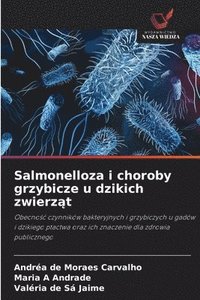 Salmonelloza i choroby grzybicze u dzikich zwierz?t