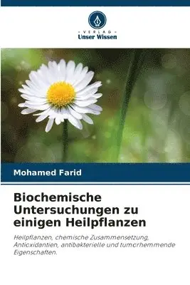 Mohamed Farid - Biochemische Untersuchungen zu einigen Heilpflanzen, Häftad. Tillgänglighet: Lägg i varukorg