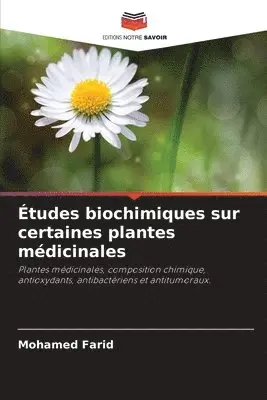 Mohamed Farid - Études biochimiques sur certaines plantes médicinales, Häftad. Tillgänglighet: Lägg i varukorg