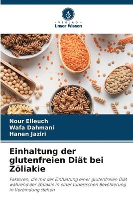 Nour Elleuch, Wafa Dahmani, Hanen Jaziri - Einhaltung der glutenfreien Diät bei Zöliakie, Häftad