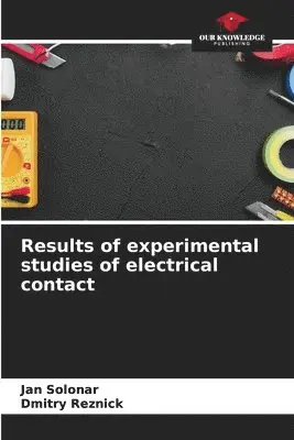 Jan Solonar, Dmitry Reznick - Results of experimental studies of electrical contact, Häftad. Tillgänglighet: Lägg i varukorg