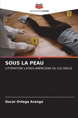 Oscar Ortega Arango - Sous La Peau, Häftad. Tillgänglighet: Lägg i varukorg