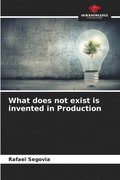 What does not exist is invented in Production