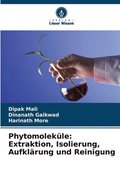 Phytomolek�le: Extraktion, Isolierung, Aufkl�rung und Reinigung