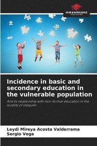 Incidence in basic and secondary education in the vulnerable population av  Leydi Mireya Acosta Valderrama, Sergio Vega (Häftad)