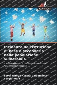 Incidenza nell'istruzione di base e secondaria nella popolazione  vulnerabile - Leydi Mireya Acosta Valderrama, Sergio Vega - Häftad  (9786206983101)