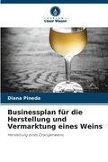 Businessplan fr die Herstellung und Vermarktung eines Weins
