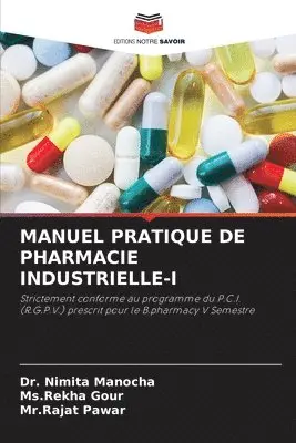 Nimita Manocha, Ms. Rekha Gour, Rajat Pawar - MANUEL PRATIQUE DE PHARMACIE INDUSTRIELLE-I, Häftad. Tillgänglighet: Lägg i varukorg