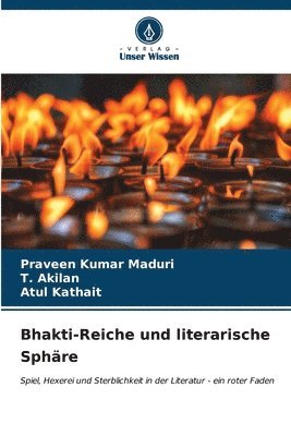 Praveen Kumar Maduri, T Akilan, Atul Kathait - Bhakti-Reiche und literarische Sphäre, Häftad