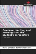 Grammar teaching and learning from the student's perspective