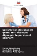 Satisfaction des usagers quant au traitement digne par le personnel soignant