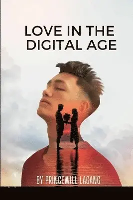 Princewill Lagang - Love in the Digital Age, Häftad. Tillgänglighet: Lägg i varukorg