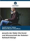 Jenseits der Rder Die Kunst und Wissenschaft der Roboter-Rollstuhl-Design